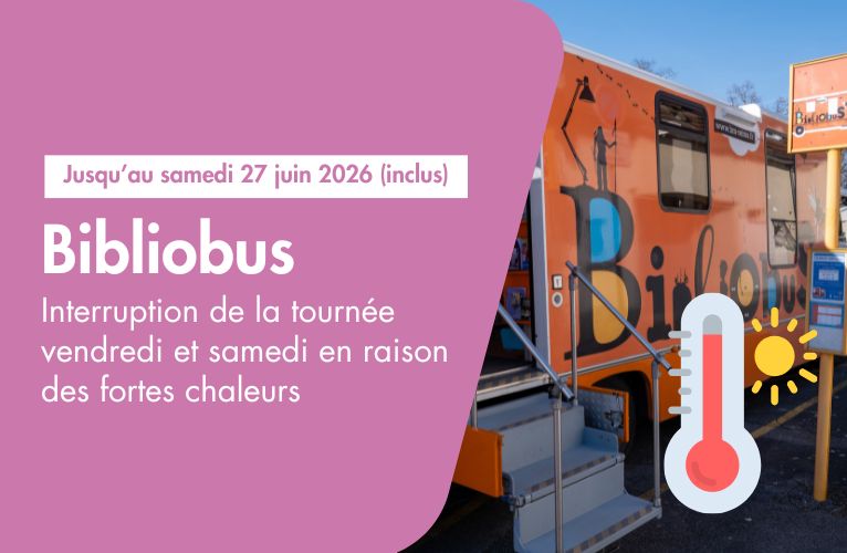 Interruption de la tournée du bibliobus  jusqu'au 27 juin inclus