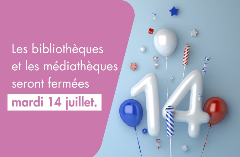 fermeture du mardi 14 juillet