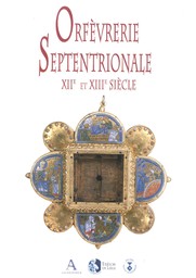 Orfèvrerie septentrionale : XIIe et XIIIe siècle | 
