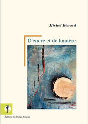 D'encre et de lumière / Michel Bénard | Bénard, Michel (1946-....). Auteur