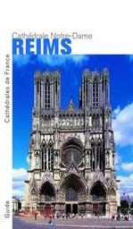 Reims : cathédral of Notre-Dame / Peter Kurmann et Alain Villes | Kurmann, Peter (1940-....). Auteur