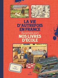 La Vie D'autrefois Et D'aujourd'hui Bibliothèques de Reims - La vie d'autrefois en France : racontée par