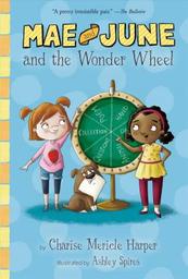 Mae and June and the Wonder Wheel / Charise Mericle Harper | Harper, Charise Mericle. Auteur