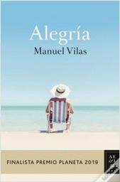 Alegria / Manuel Vilas | Vilas, Manuel (1962-....)