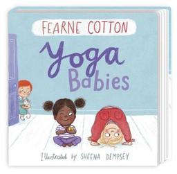 Yoga Babies / Fearne Cotton | Dempsey, Sheena. Illustrateur
