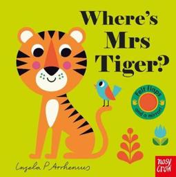 Where's Mrs Tiger ? / Ingela P. Arrhenius | Peterson Arrhenius, Ingela (1967-....). Illustrateur