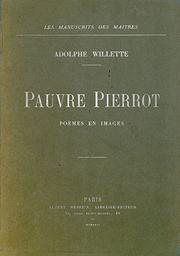 Pauvre Pierrot : poèmes en images / Adolphe-Léon Willette | Willette, Adolphe (1857-1926). Artiste