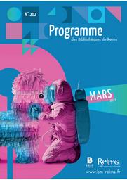 Programme des bibliothèques de Reims. 202, Mars 2022 | 