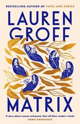 Matrix / Lauren Groff | Groff, Lauren (1978-....)