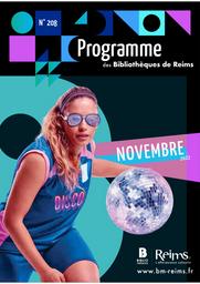 Programme des bibliothèques de Reims. 208, Novembre 2022 | 