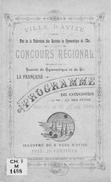 Ville d'avize. Fête de la Fédération des Sociétés de gymnastique de l'Est. Concours régional / organisé par la Société de Gymnastique et de Tir "La Française". Programme du Concours et des Fêtes des 17 et 18 août 1902 | 