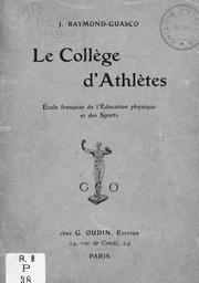 Le Collège d'athlètes. Ecole française de l'Education physique et des Sports / J. Raymond-Guasco | Raymond-Guasco, Jean (1888-1915)