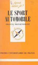 Le Sport automobile / Francis Monsenergue | Monsenergue, Francis. Auteur