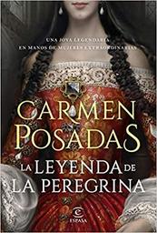 La leyenda de la Peregrina / Carmen Posadas | Posadas, Carmen de (1953-....)