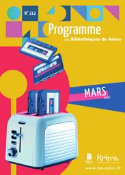 Programme des bibliothèques de Reims. 212, Mars 2023 | 
