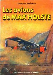 Les avions de Max Holste / Jacques Delarue | Delarue, Jacques (1919-2014)