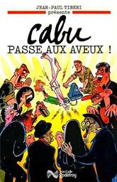 Cabu passe aux aveux / [textes présentés] par Jean-Paul Tibéri | Cabu (1938-2015). Illustrateur