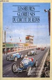 Les heures glorieuses du circuit de Reims / Dominique Dameron, Jacques Pernet, Michel Hubert | Dameron, Dominique