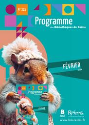 Programme des bibliothèques de Reims. 221, Février 2024 | 