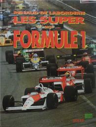 Les "Super" de la Formule 1 / Renaud de Laborderie | Laborderie, Renaud de (1930-2012). Auteur