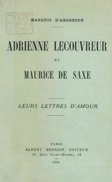 Adrienne Lecouvreur et Maurice de Saxe. Leurs lettres d'amour / Marquis d'Argenson | 