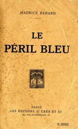 Le Péril bleu / [Maurice Renard] | Renard, Maurice (1875-1939)