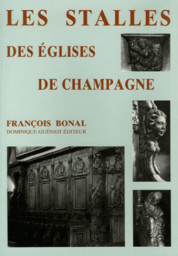 Les stalles des églises de Champagne / François Bonal | Bonal, François (1914-2003). Auteur