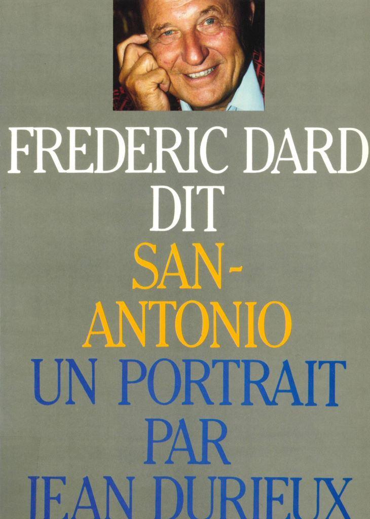 Frédéric Dard dit San-Antonio / un portrait par Jean Durieux | Dard, Frédéric (1921-2000). Auteur