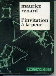 L'invitation à la peur / Maurice Renard | Renard, Maurice (1875-1939)