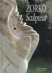 Zorko sculpteur / textes Patrick-Gilles Persin, Jean-Claude Colson et François Schmidt | Persin, Patrick-Gilles (1943-....)
