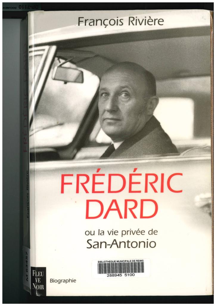 Frédéric Dard ou la vie privée de San Antonio / François Rivière | Rivière, François (1949-....). Auteur