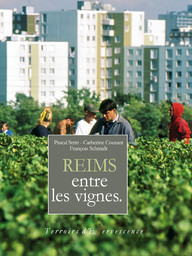 Reims entre les vignes / Pascal Stritt, Catherine Coutant, François Schmidt | Stritt, Pascal (1950-....). Auteur