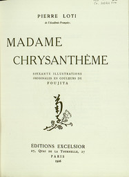 Madame Chrysanthème / Pierre Loti | Loti, Pierre (1850-1923)