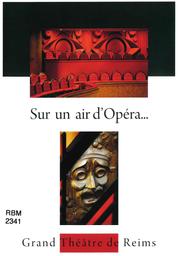 Sur un air d'Opéra... : Grand Théâtre de Reims / [Dominique Potier] | Potier, Dominique