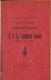 Etudes vendéennes. Notes d'un vieux chercheur. Un grand Vandéen du temps présent. S.E. le Cardinal Luçon, archevêque de Reims / Henri Baguenier-Désormeaux | 