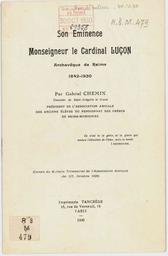 Son Eminence Monseigneur le Cardinal Luçon,... 1842-1930 / par Gabriel Chemin,... | 