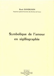 Symbolique de l'amour en sigillographie / René Gandilhon | 