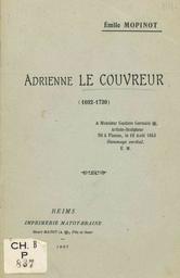 Adrienne Lecouvreur, 1692-1730 / Emile Mopinot | Mopinot, Nicolas-Emile (1842-1908)