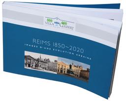Reims 1850-2020 : images d'une évolution urbaine | 