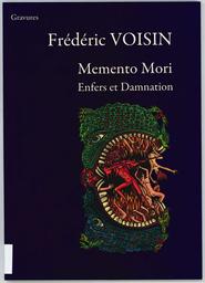 Memento Mori : enfers et damnation : gravures / Frédéric Voisin | Voisin, Frédéric (1957-....)