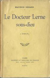 Le Docteur Lerne sous-Dieu : Roman / Maurice Renard | Renard, Maurice (1875-1939)