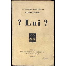 ? Lui ? : Roman / Maurice Renard | Renard, Maurice (1875-1939)