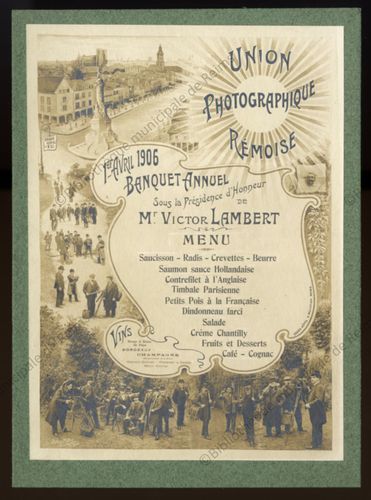 Union Photographique Rémoise : 1er avril 1906 : Banquet annuel du 1er avril 1906 sous la Présidence d'Honneur de Mr Victor Lambert : Menu / Jules Matot, 1906 | Matot, Jules (1865-1945)
