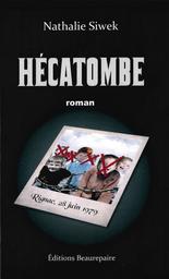 Hécatombe : roman / Nathalie Siwek | Di Rocco, Alain (1965-....). Auteur