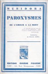 Paroxysmes : de l'amour à la mort / Musidora | Musidora (1889-1957)