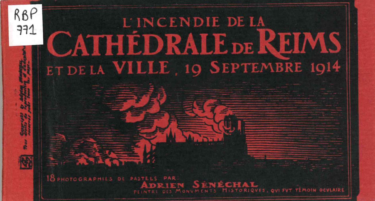 L'incendie de la Cathédrale de Reims et de la Ville, 19 septembre 1914. RBP 771