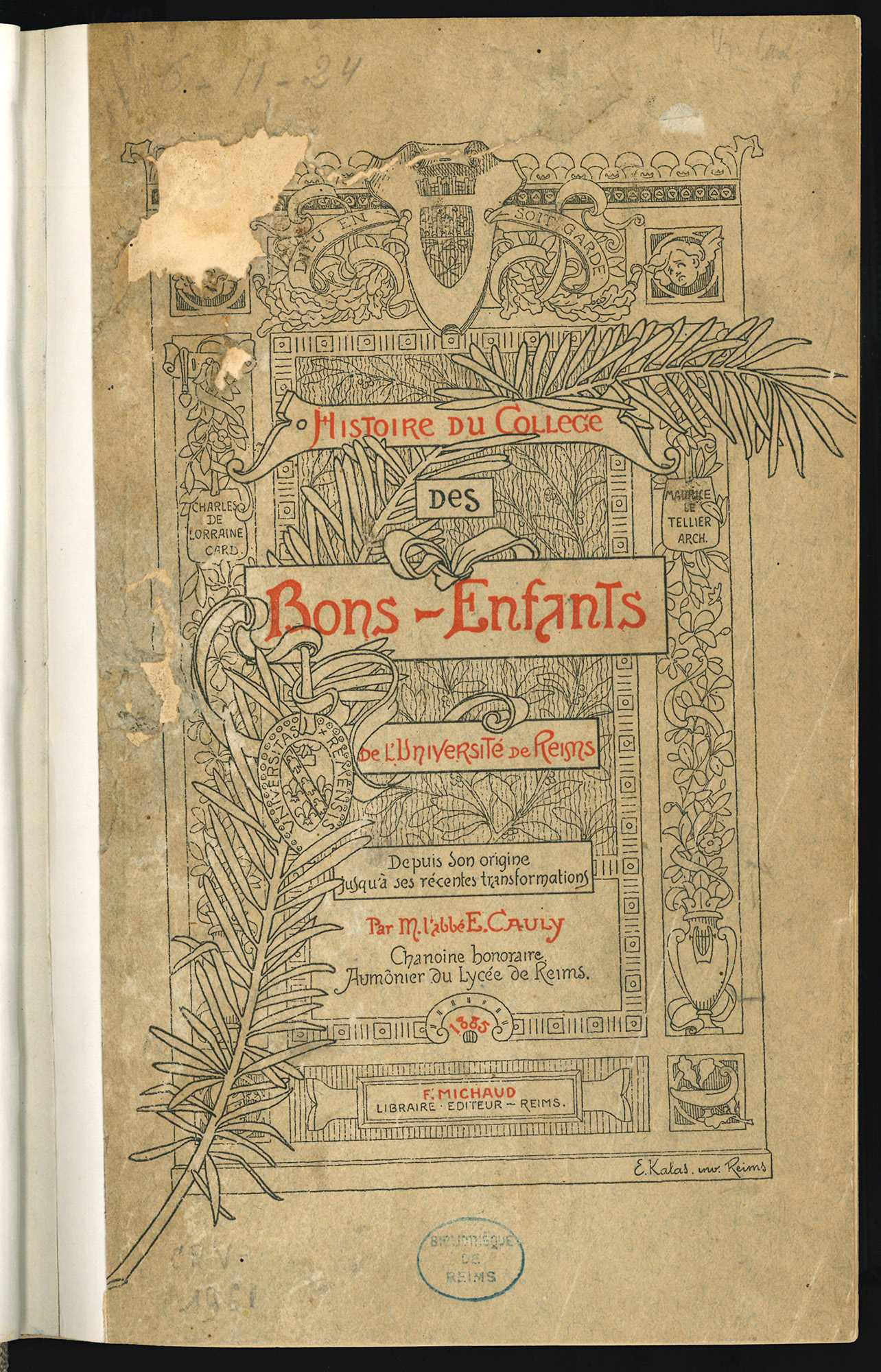 <i>Histoire du Collège des Bons-Enfants</i>, M. l'abbé E. Cauly. Reims, F. Michaud, 1885. Illustration de la couverture par Ernest Kalas. CR V 1961 M 