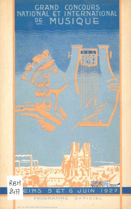 Programme officiel du grand concours de musique, national et international, organisé par la Municipalité de Reims, dimanche 5 et lundi 6 juin 1927. RBM 2477