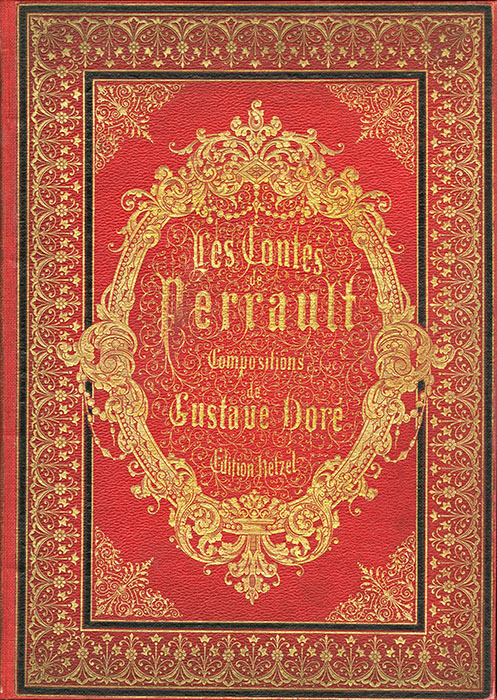 Les contes de Perrault, illustré par Gustave Doré. hetzel, 1880. G 2520