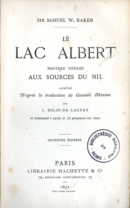 Sir Samuel W. Baker, Le Lac Albert, nouveau voyage aux sources du Nil. Hachette, 1872. P 9925
